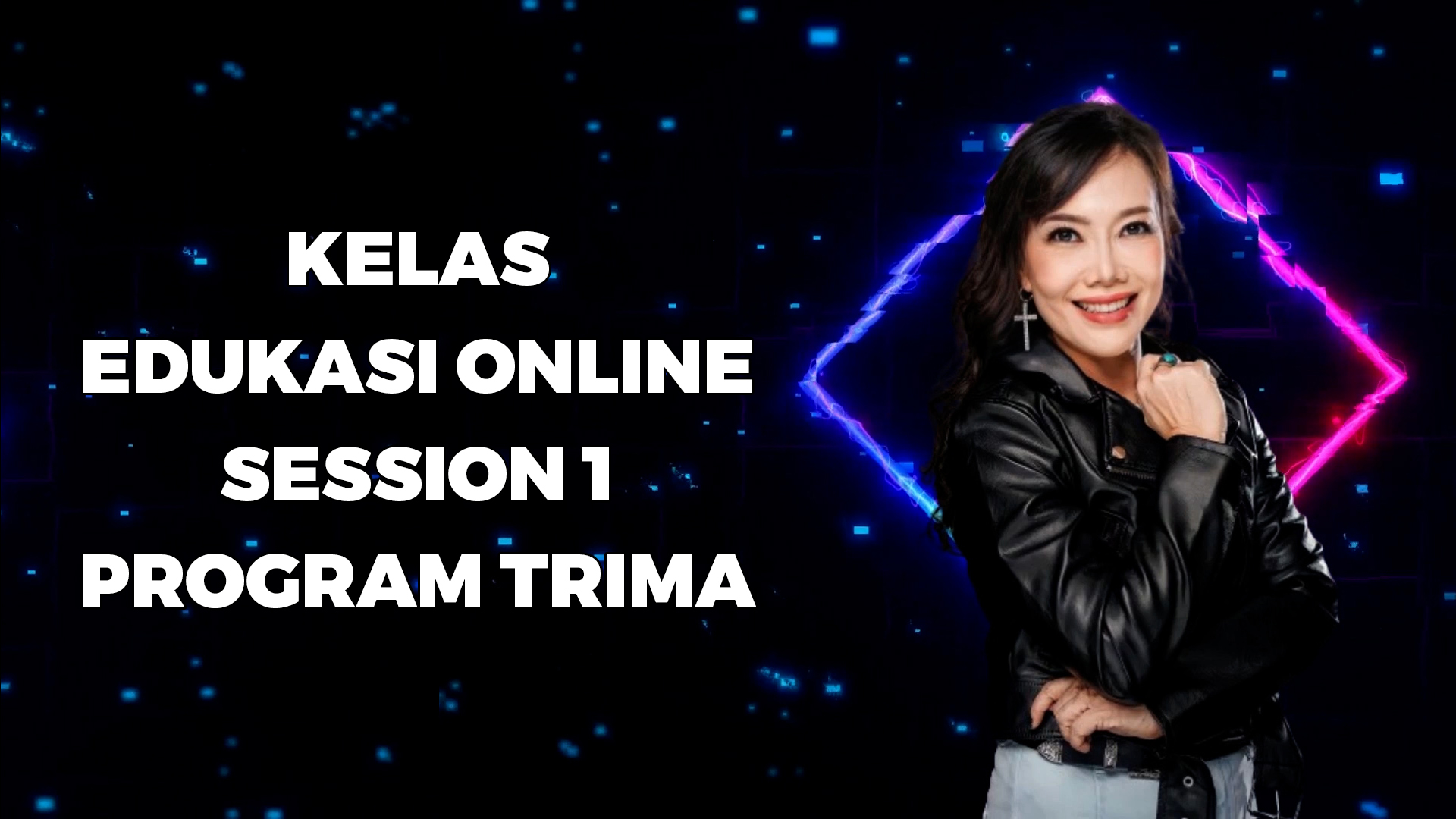 Kelas Edukasi Online Sesi 1 Program Trima